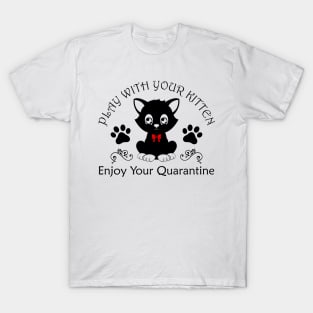 04 - PLAY WITH YOUR KITTEN T-Shirt
